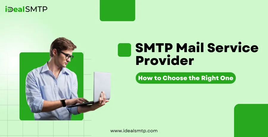 SMTP Mail Service Provider- How to Choose the Right One