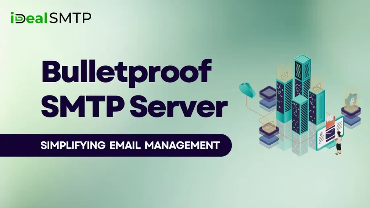 Bulletproof SMTP Server- Simplifying Email Management - idealsmtp
