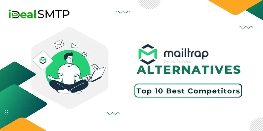 Mailtrap Alternatives- Top 10 Best Competitors