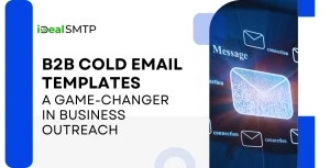 B2B Cold Email Templates- A Game-Changer in Business Outreach