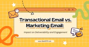 Transactional Email vs. Marketing Email